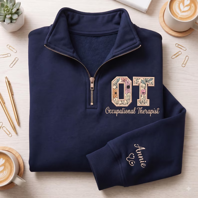 Custom OT Quarter Zip Sweatshirt – Personalized Occupational Therapist Pullover with Name